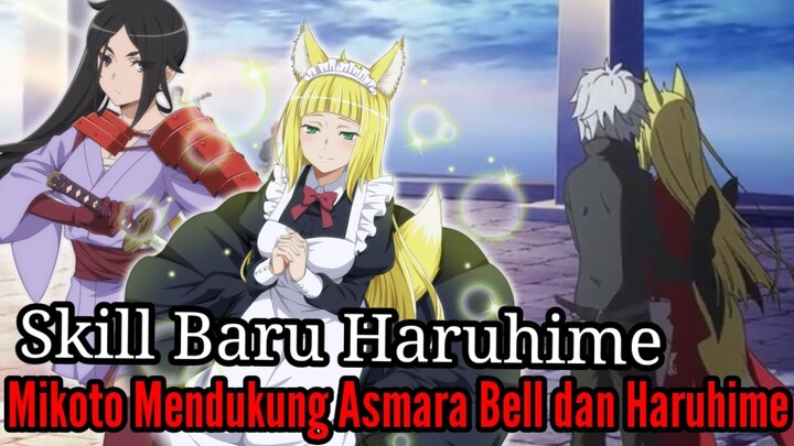 Pembahasan Danmachi Volume15 Part6 Skill Baru Haruhime serta Mikoto Mendukung Asmara Bell Haruhime