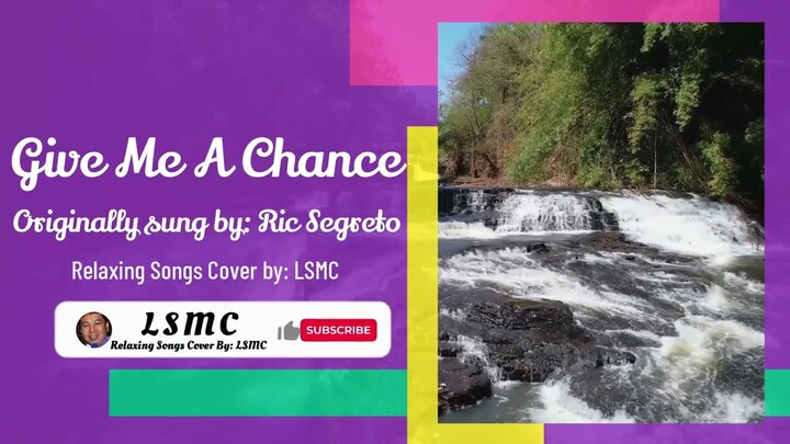 Give Me A Chance (Cover by LSMC)