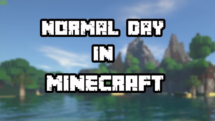 Một Ngày Bình Thường Trong Minecraft