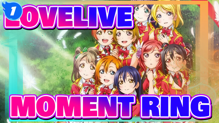 [LOVELIVE!]MOMENT RING_1