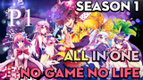 Tóm tắt "No Game No Life"| Season 1 (P1) | AL Anime