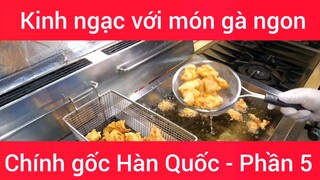 Kinh ngạc với món gà ngon chính gốc Hàn Quốc #5