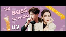 [Eng Sub] Boss Let Me Go EP02 _ President please fall in love with me【2020 Chine