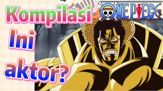 [One Piece] Kompilasi | Ini aktor?