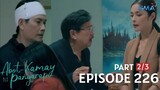 Abot Kamay Na Pangarap: Full Episode 226 (May 30, 2023) episode review | Ikaw ang dapat lumayas Zoey