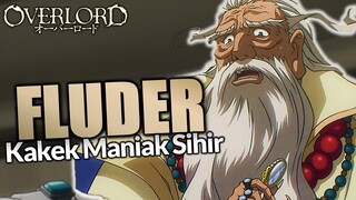 Fluder, Sang Penyihir Terkuat Umat Manusia yang Sangat Mencintai Ilmu Sihir #overlord