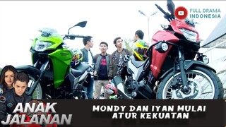 MONDY DAN IYAN MULAI ATUR KEKUATAN - ANAK JALANAN 740