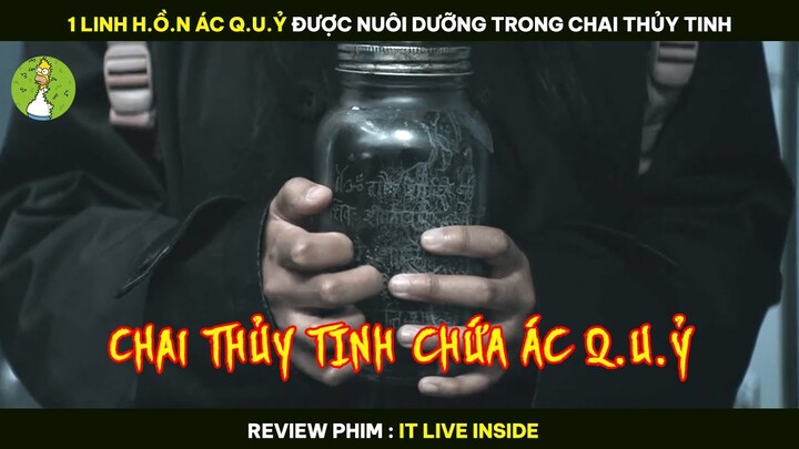 1 LINH H.Ồ.N ÁC Q.U.Ỷ Được Nuôi Dưỡng Trong Chai Thủy Tinh - Review Phim IT LIVE INSIDE