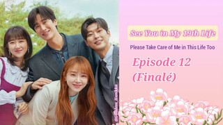 See You in My 19th Life Episode 12 (Finalé) (Please Take Care of Me in This Life Too)