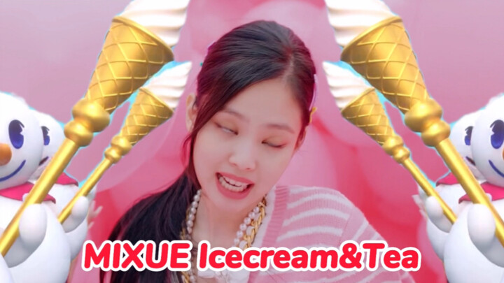 เมื่อใช้ MIXUE IceCream&Tea เปิด BLACKPINK