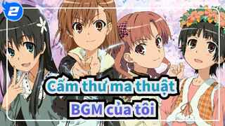 [Cấm thư ma thuật /AMV/Hoành tráng] Không ai có thể đánh bại tôi bằng BGM của tôi_2