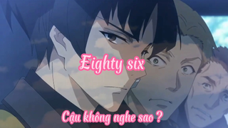 Eighty six _Tập 14- Cậu không nghe sao ?