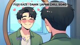 FUJII KAZE | DAMN | JAPAN CHILL SONG