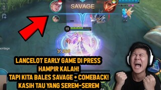 LANCELOT EARLY GAME KE PRESS TAPI COMEBACK DAN SAVAGE ! HAMPIR KALAH ! - Mobile Legends