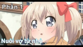 Nuôi Vợ Từ Bé  P1 | Tóm Tắt Anime | Anime Action