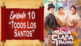Maria Clara at Ibarra - Episode 10 - "Todos Los Santos"