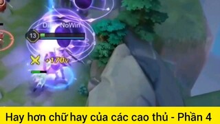 Hay hơn chữ hay của các cao thủ #4
