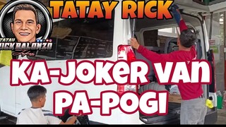 TATAY RICK:PA POGI SI KA JOKER VAN