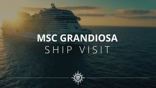 MSC Grandiosa - Ship Visit