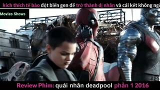 Tóm tắt phim Quái nhân Deadpool 1 phần 5 #reviewphimhay