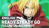 Fullmetal Alchemist - "Ready Steady Go" (Opening 2) | ENGLISH ver | AmaLee