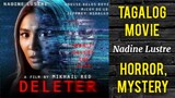 DELETER - MMFF MOVIE Nadine Lustre ( TAGALOG MOVIE ) Horror, Mystery