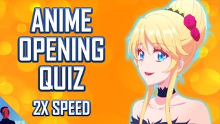 ANIME OPENING QUIZ - 2X SPEED EDITION - 25 OPENINGS + BONUS ROUNDS