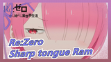 Re:Zero|Ram's Cute Moment(sharp tongue)