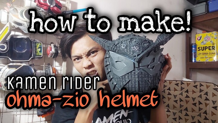 How to make 'Kamen Rider Ohma Zio Helmet'!!! step by step cara membuat helm kamen rider ohma zio!!