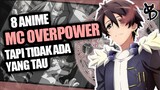 8 Rekomendasi Anime MC Overpower Tapi Tidak Ada yang Tau!
