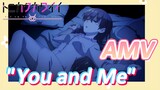 [Tonikaku Kawaii] AMV | "You and Me"