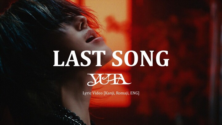 YUTA - LAST SONG [Kanji / Romaji / English Lyrics]