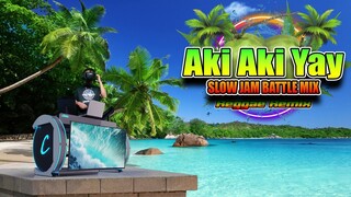 Aki Aki Yay - Slow Jam Reggae Remix Dj Jhanzkie 2023