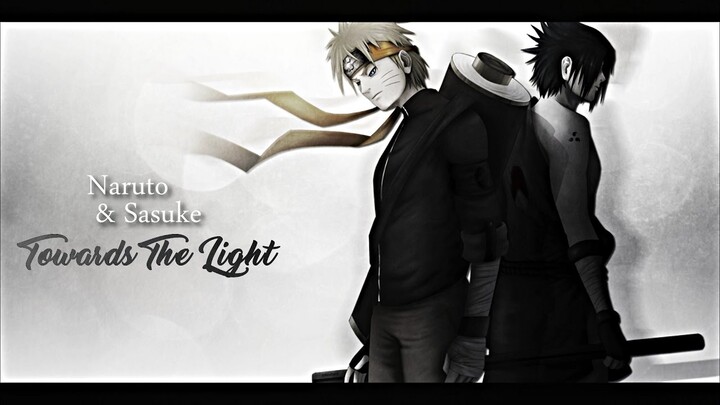 Naruto & Sasuke「 AMV 」Towards The Light