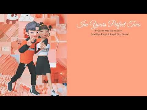 Im Yours Perfect Two (Jason Mraz & Auburn Cover Lyrics)