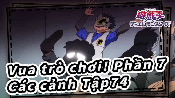 [Vua trò chơi!|Phần 7 ]Các cảnh Tập74