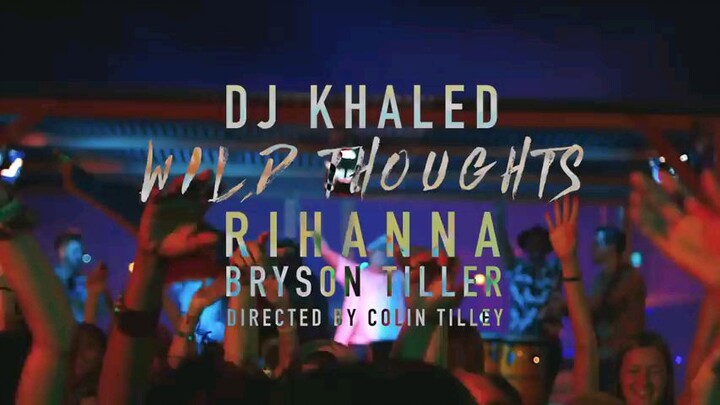 DJ_Khaled_-_Wild_Thoughts_ft._Rihanna,Bryson_Triller