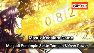 Masuk Kedalam Game MMenjadi Pemimpin Sekte Tampan & Over Power