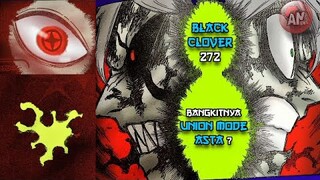 Bangkitnya Union Mode Asta ?| B Black Clover 272