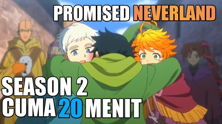 SELURUH ALUR CERITA YAKUSOKU NO NEVERLAND SEASON 2 DALAM 20 MENIT