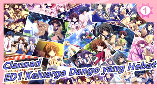 [Clannad / 4K] ED1 Keluarga Dango yang Hebat, Versi Lengkap_A1