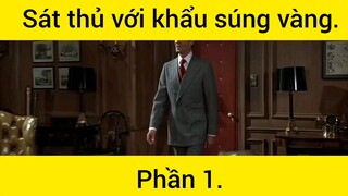 Sát thủ với khẩu súng vàng phần 1