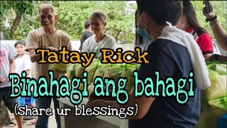 TATAY RICK BINAHAGI ANG BAHAGI ( PART 1 share ur blessings)