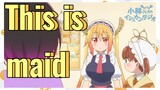 This is maid