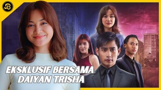 TEMUBUAL BERSAMA DAIYAN TRISHA PELAKON UTAMA DRAMA W: TWO WORLDS VERSI MALAYSIA