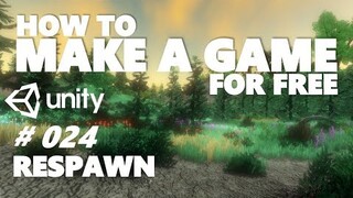 HOW TO MAKE A GAME FOR FREE #024 - RESPAWNING CODE - UNITY TUTORIAL