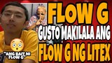 FLOW G GUSTONG MAKILALA SI FLOW G NG LITEX | EX BATTALION