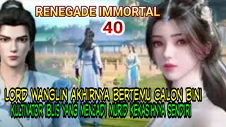 SAMA2 GENIUS - SAMA2 KESEPIAN - AKHIRNYA BERTEMU KEMBALI - RENEGADE IMMORTAL - SPOILER EP 40 !