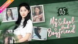 【Multi-sub】My School Hunk Boyfriend EP05 | Zhou Zijie, Zhang Dongzi | Fresh Drama