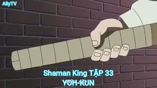 Shaman King TẬP 33-YOH-KUN